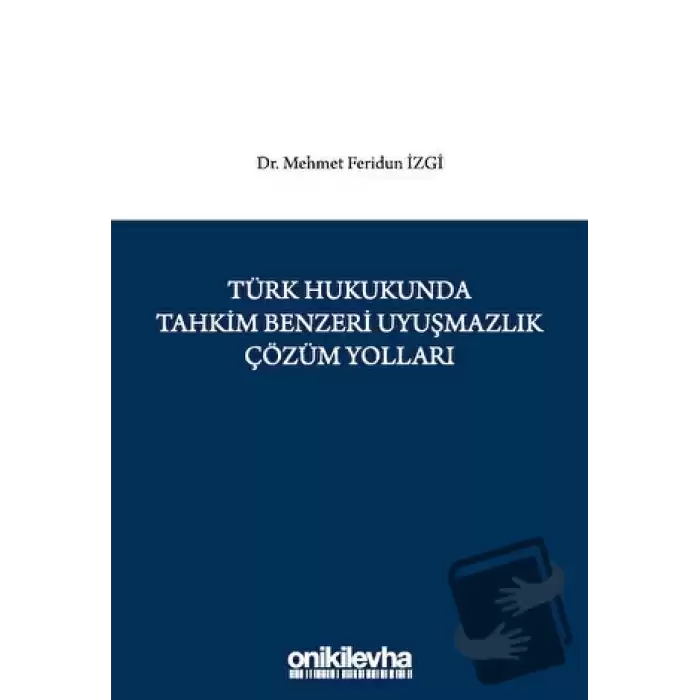 Türk Hukukunda Tahkim Benzeri Uyuşmazlık Çözüm Yolları (Ciltli)