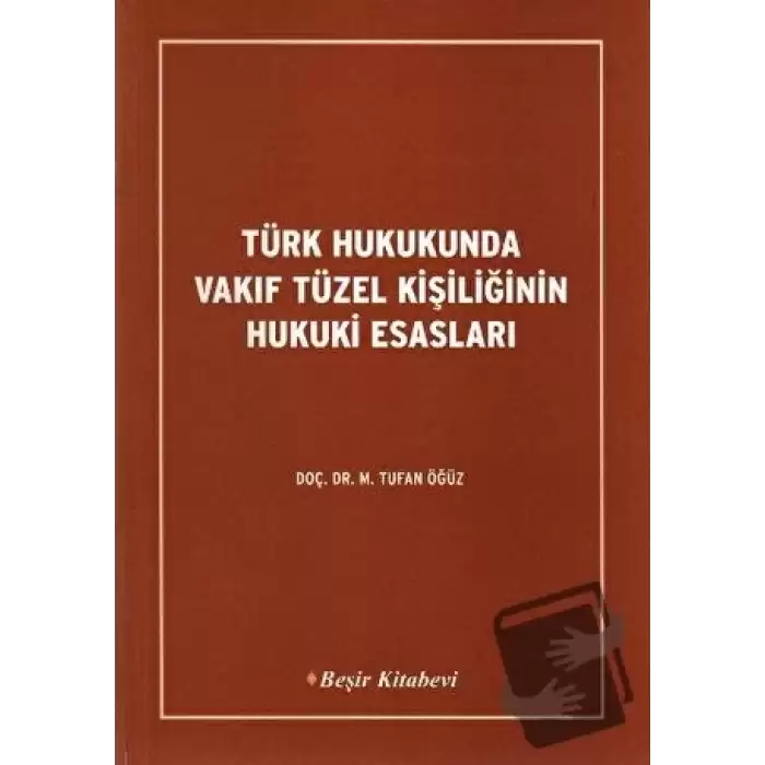 Türk Hukukunda Vakıf Tüzel Kişiliğinin Hukuki Esasları