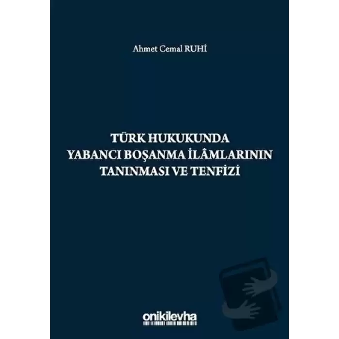 Türk Hukukunda Yabancı Boşanma İlamlarının Tanınması ve Tenfizi