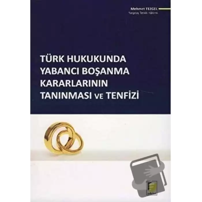 Türk Hukukunda Yabancı Boşanma Kararlarının Tanınması ve Tenfizi