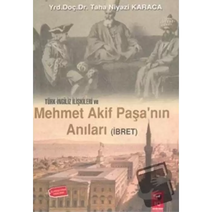 Türk İngiliz İlişkileri ve Mehmet Akif Paşanın Anıları