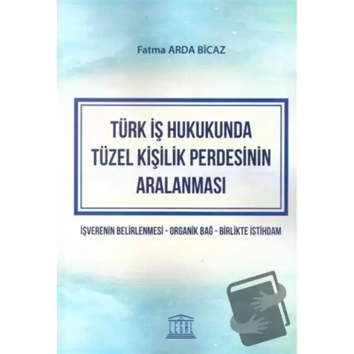 Türk İş Hukukunda Tüzel Kişilik Perdesinin Aralanması