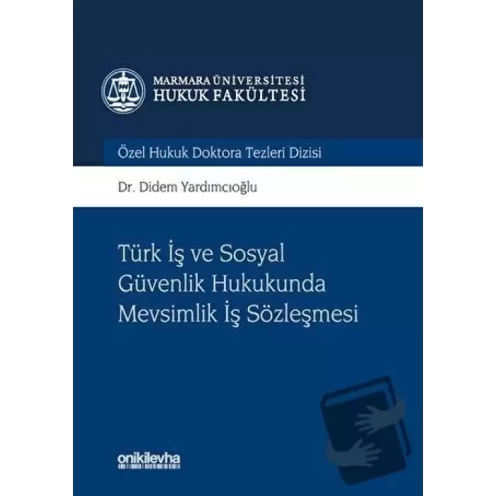 Türk İş ve Sosyal Güvenlik Hukukunda Mevsimlik İş Sözleşmesi (Ciltli)