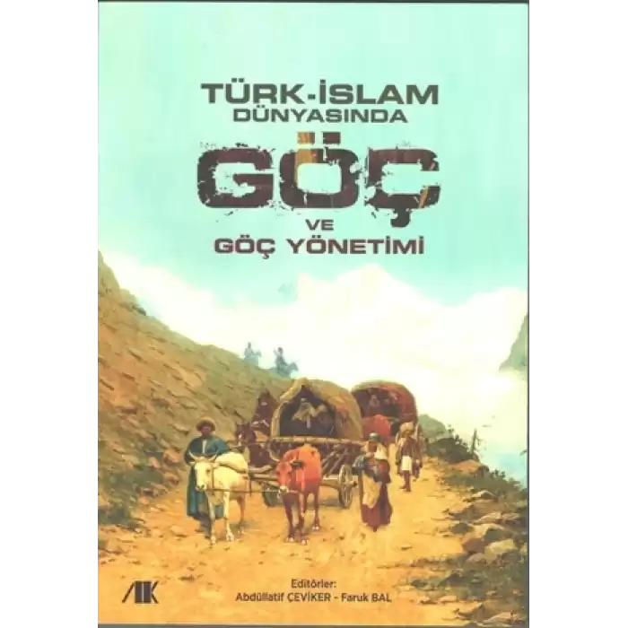 Türk - İslam Dünyasında Göç ve Göç Yönetimi