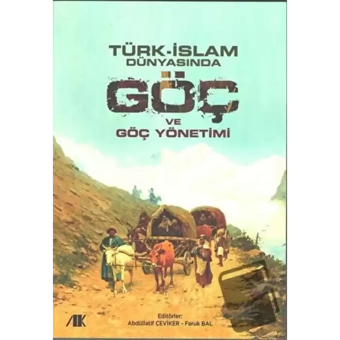 Türk - İslam Dünyasında Göç ve Göç Yönetimi