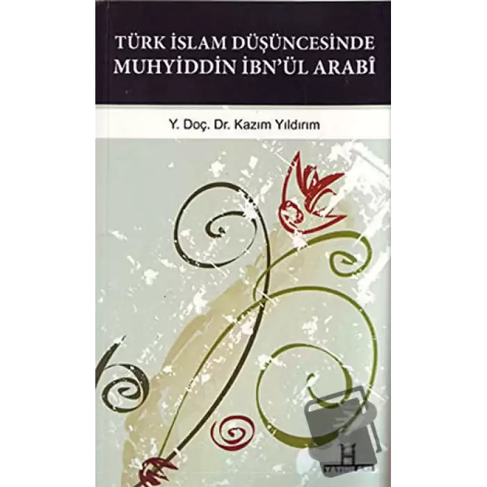 Türk İslam Düşüncesinde Muhyiddin İbn’ül Arabi