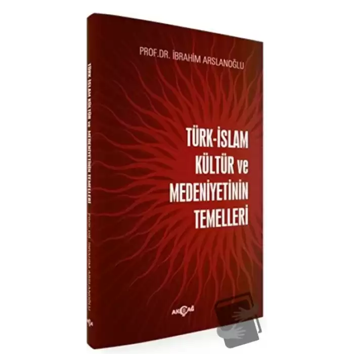 Türk-İslam Kültür ve Medeniyetinin Temelleri