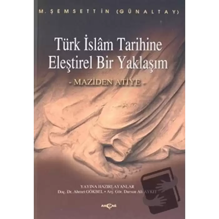 Türk İslam Tarihine Eleştirel Bir Yaklaşım Maziden Atiye