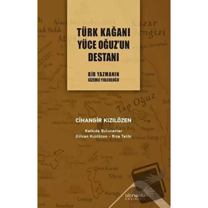 Türk Kağanı Yüce Oğuz’un Destanı