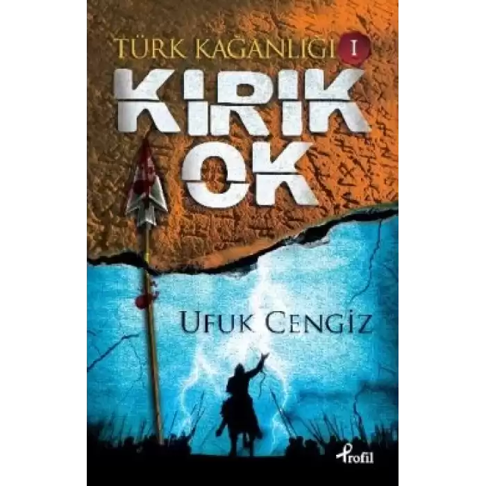 Türk Kağanlığı  1 : Kırık Ok
