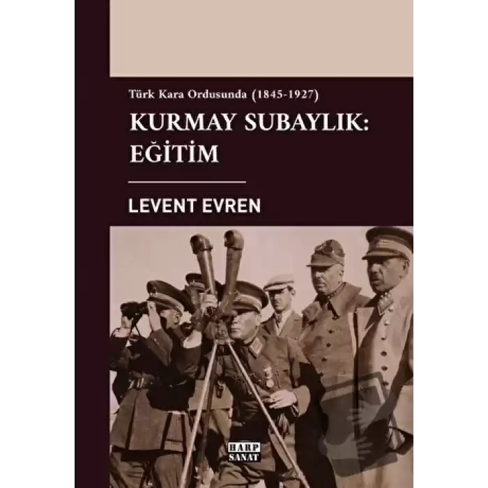 Türk Kara Ordusunda Kurmay Subaylık: Eğitim (1845-1927)