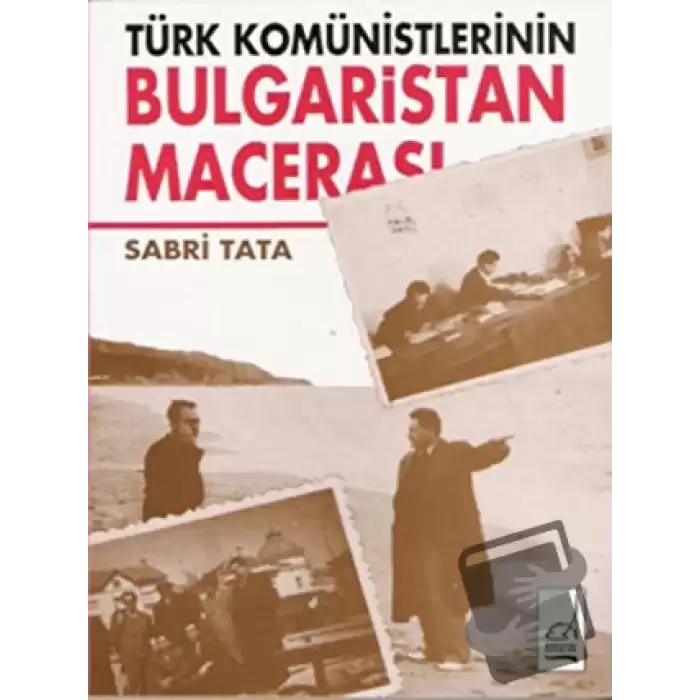 Türk Komünistlerinin Bulgaristan Macerası