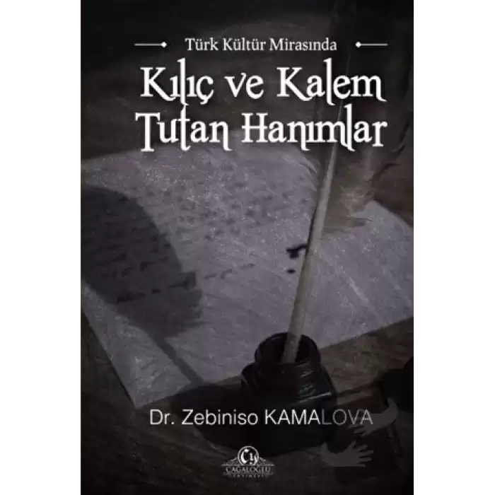 Türk Kültür Mirasında Kılıç ve Kalem Tutan Hanımlar