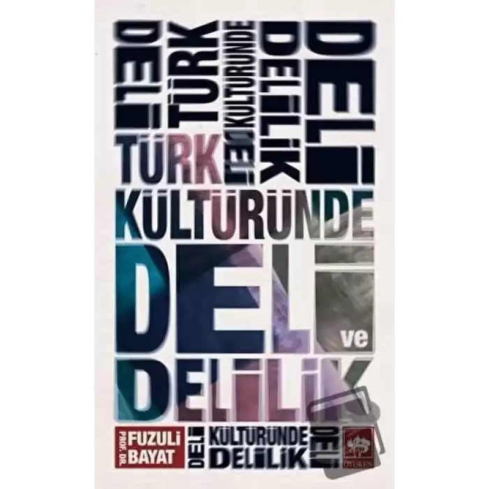 Türk Kültüründe Deli ve Delilik