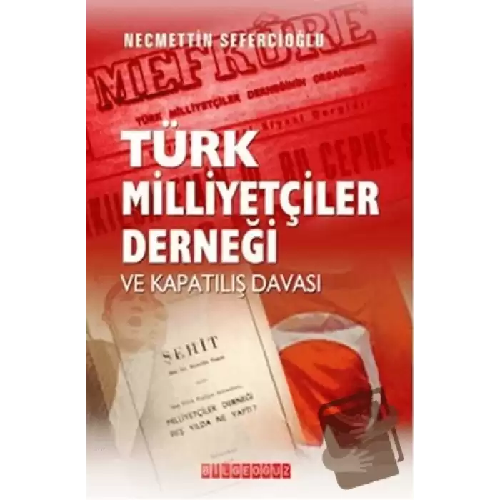 Türk Milliyetçileri Derneği ve Kapatılış Davası