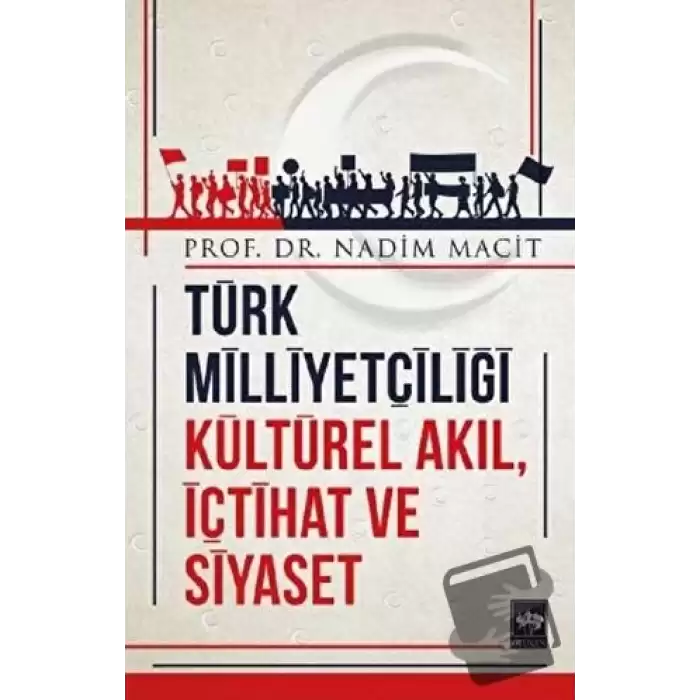 Türk Milliyetçiliği Kültürel Akıl, İçtihat ve Siyaset