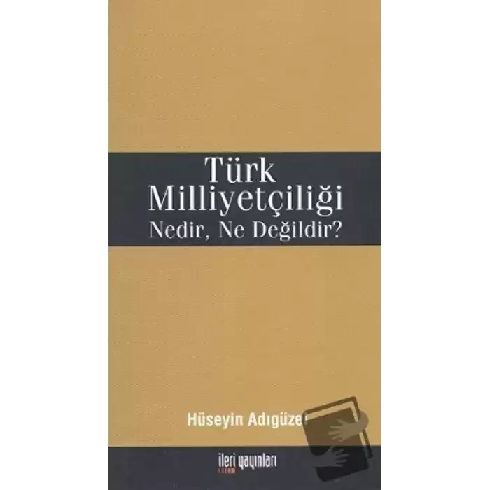 Türk Milliyetçiliği Nedir, Ne Değildir?