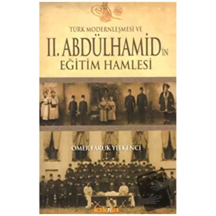 Türk Modernleşmesi ve 2. Abdülhamid’in Eğitim Hamlesi