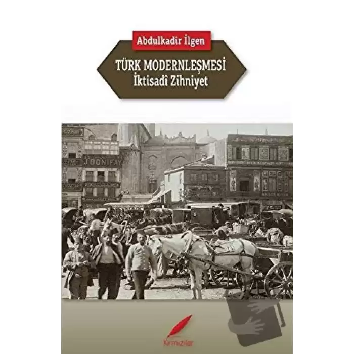 Türk Modernleşmesi ve İktisadi Zihniyet