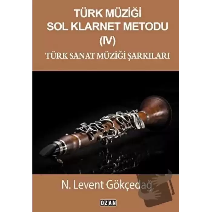 Türk Müziği Sol Klarnet Metodu- 4 Türk Sanat Müziği Şarkıları