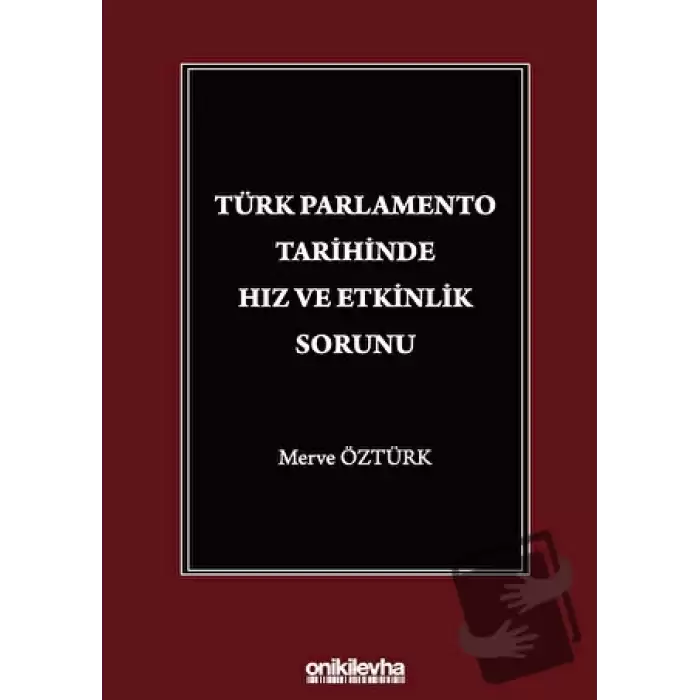 Türk Parlamento Tarihinde Hız ve Etkinlik Sorunu