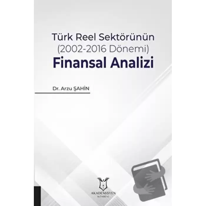 Türk Reel Sektörünün (2002-2016 Dönemi) Finansal Analizi