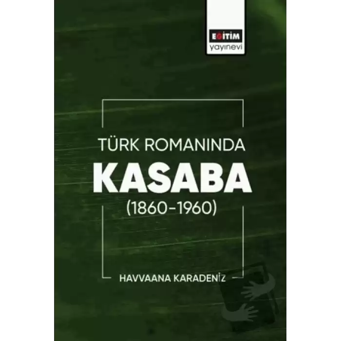 Türk Romanında Kasaba (1860-1960)