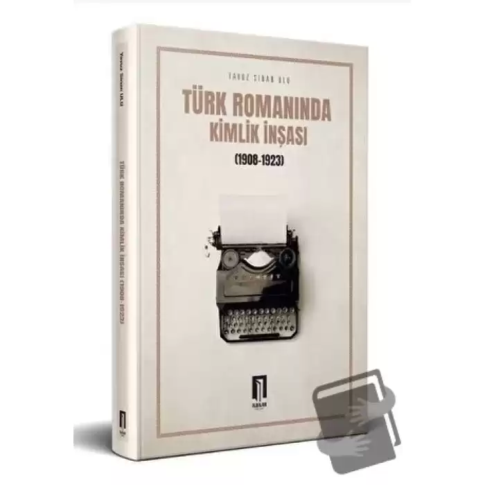 Türk Romanında Kimlik İnşası (1908-1923)