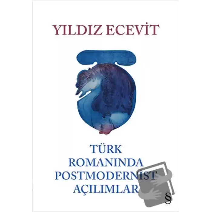 Türk Romanında Postmodernist Açılımlar (Ciltli)