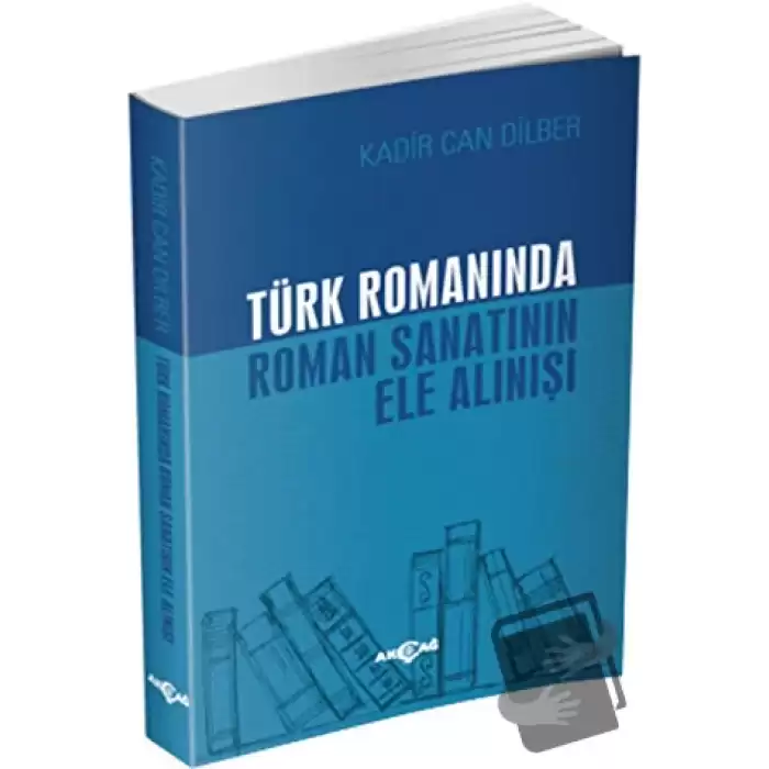 Türk Romanında Roman Sanatının Ele Alınışı