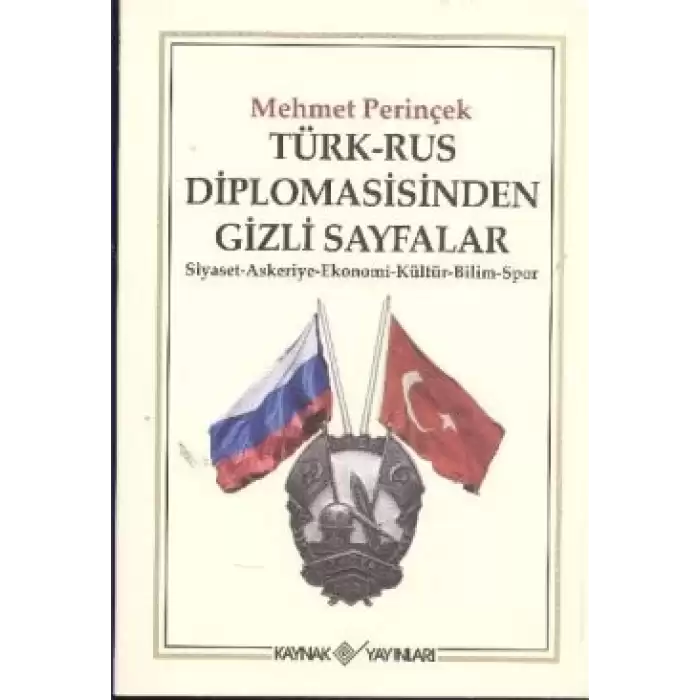 Türk-Rus Diplomasisinden Gizli Sayfalar