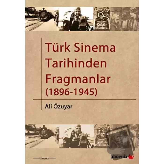 Türk Sinema Tarihinden Fragmanlar (1896-1945)