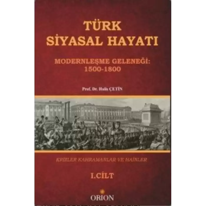 Türk Siyasal Hayatında Krizler Kahramanlar ve Hainler 1. Cilt