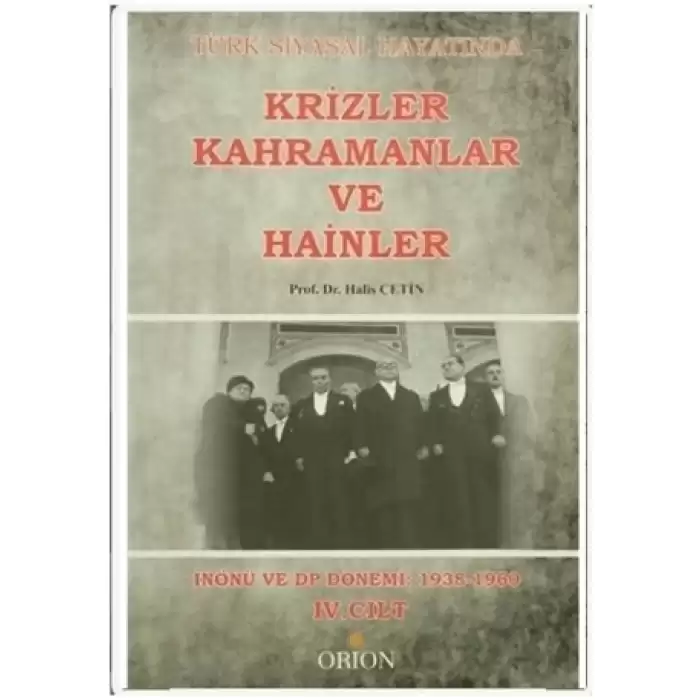 Türk Siyasal Hayatında Krizler Kahramanlar ve Hainler 4. Cilt