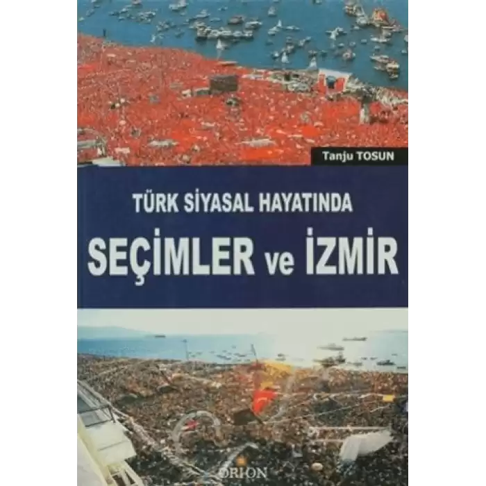 Türk Siyasal Hayatında Seçimler ve İzmir