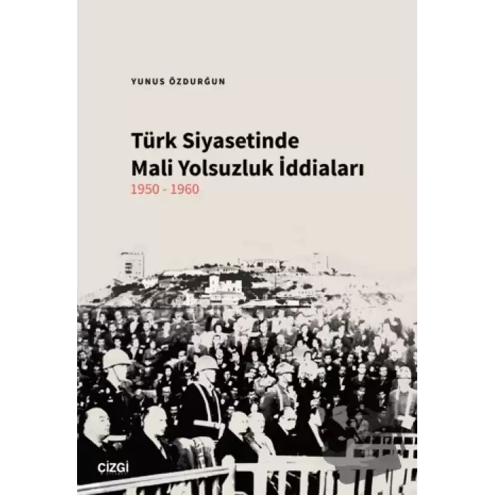 Türk Siyasetinde Mali Yolsuzluk İddiaları 1950-1960