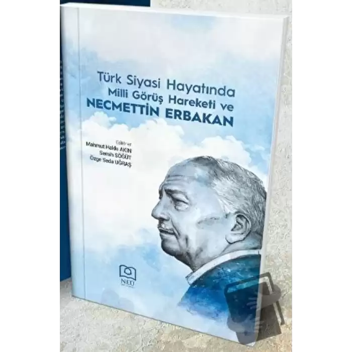 Türk Siyasi Hayatında Milli Görüş Hareketi ve Necmettin Erbakan