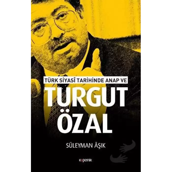 Türk Siyasi Tarihinde Anap ve Turgut Özal