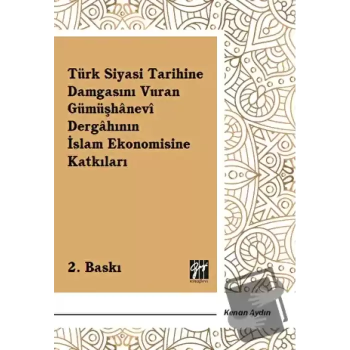 Türk Siyasi Tarihine Damgasını Vuran Gümüşhanevi Dergahının İslam Ekonomisine Katkıları