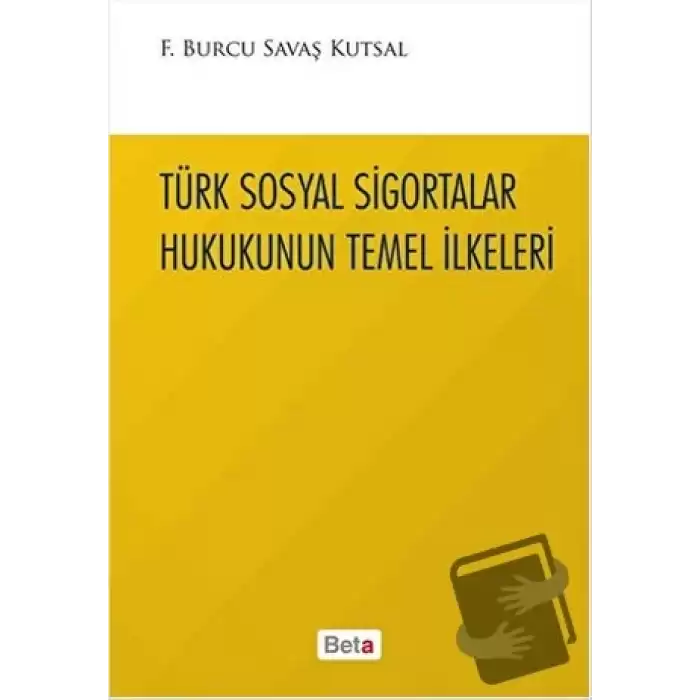 Türk Sosyal Sigortalar Hukukunun Temel İlkeleri