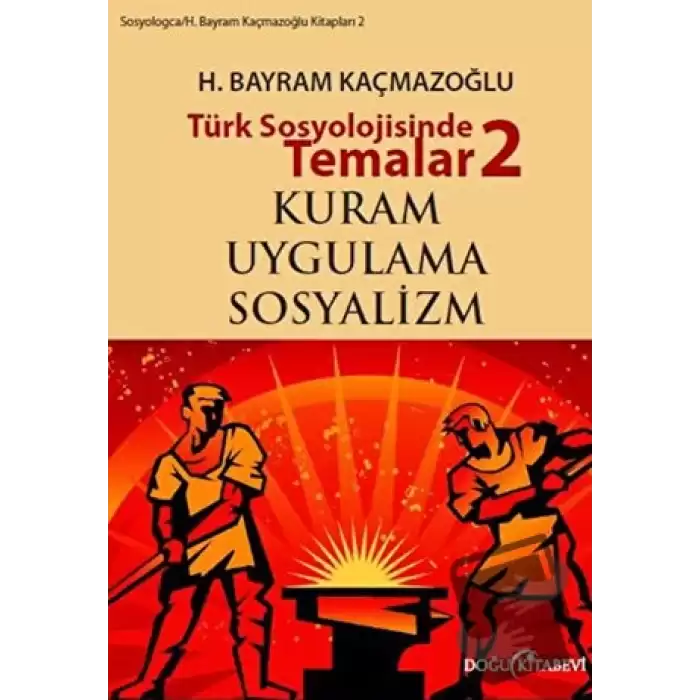 Türk Sosyolojisinde Temalar 2: Kuram - Uygulama - Sosyalizm
