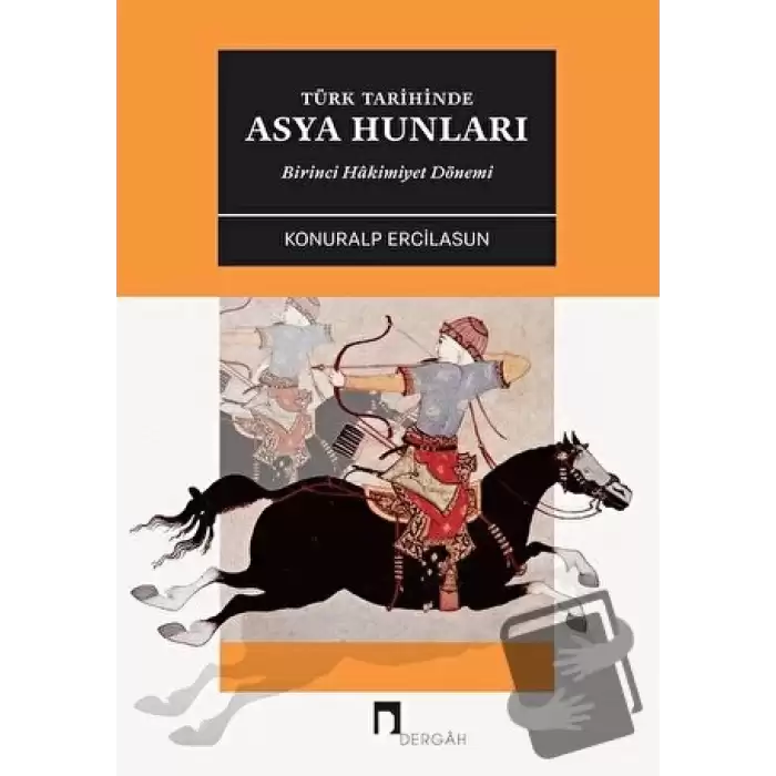 Türk Tarihinde Asya Hunları Birinci Hakimiyet Dönemİ