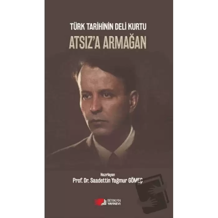 Türk Tarihinin Deli Kurtu Atsıza Armağan