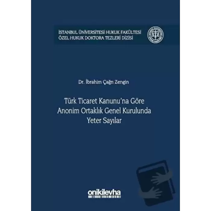 Türk Ticaret Kanununa Göre Anonim Ortaklık Genel Kurulunda Yeter Sayılar (Ciltli)