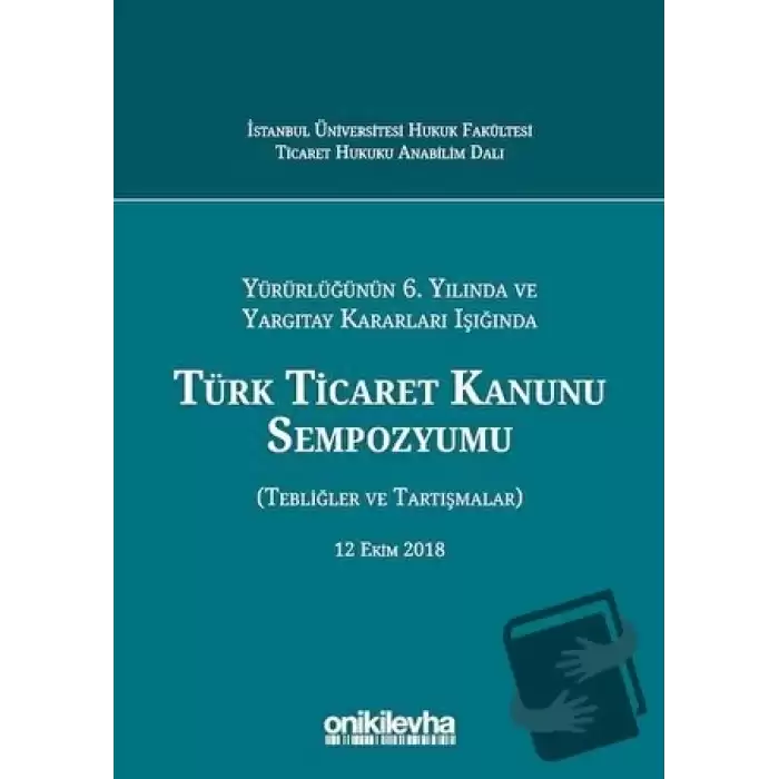 Türk Ticaret Kanunu Sempozyumu (Ciltli)