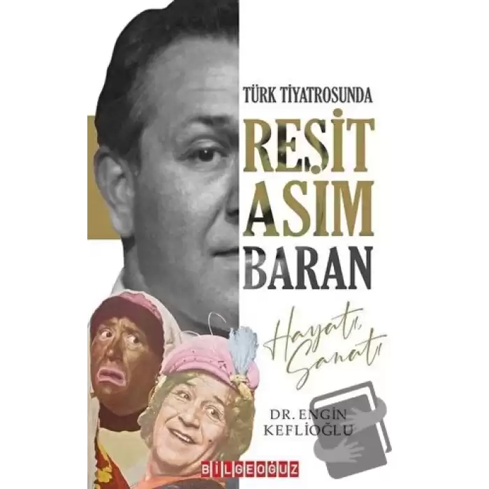 Türk Tiyatrosunda Reşit Asım Baran Hayatı Sanatı