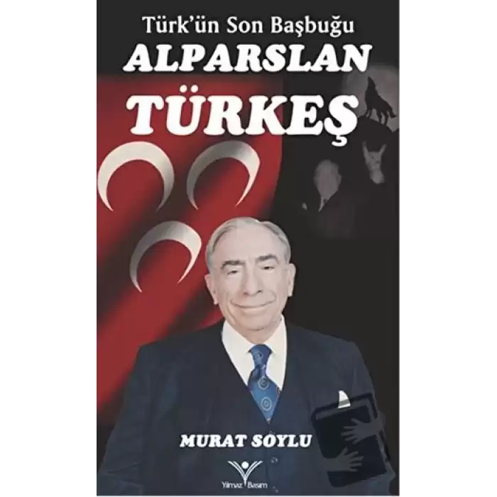 Türkün Son Başbuğu Alparslan Türkeş