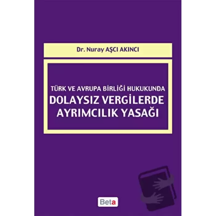 Türk ve Avrupa Birliği Hukukunda Dolaysız Vergilerde Ayrımcılık Yasağı