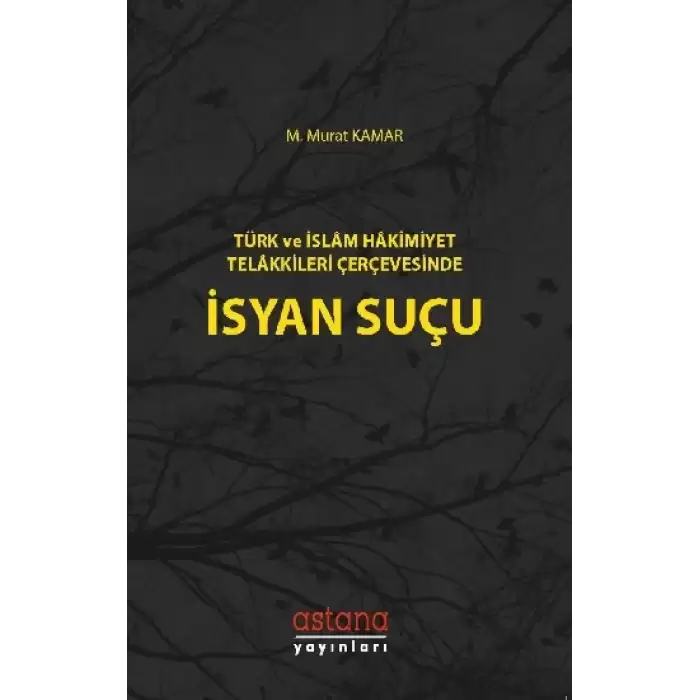 Türk ve İslam Hakimiyet Telakkileri Çerçevesinde İsyan Suçu