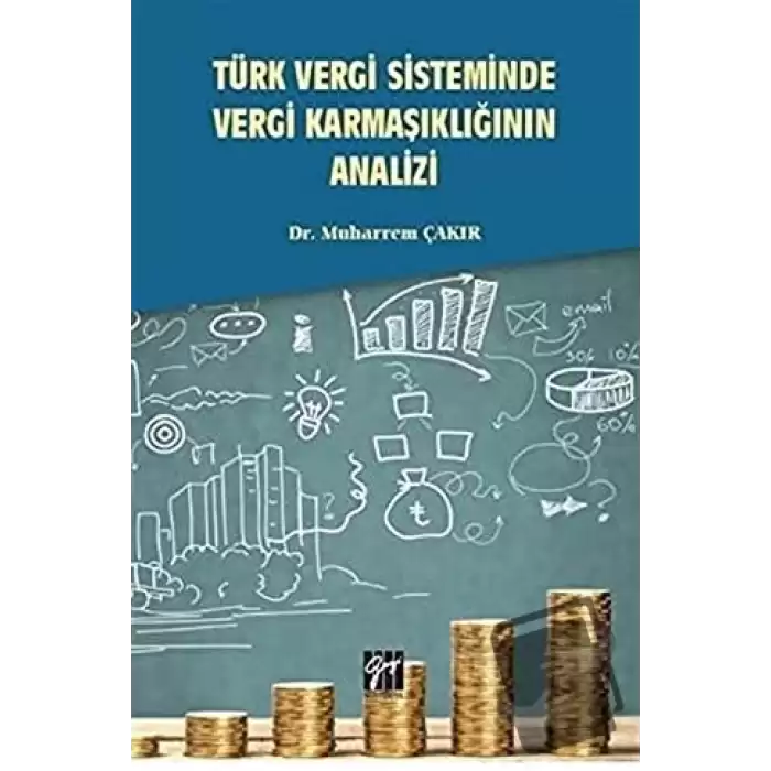 Türk Vergi Sisteminde Vergi Karmaşıklığının Analizi